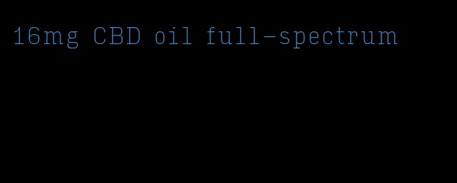16mg CBD oil full-spectrum