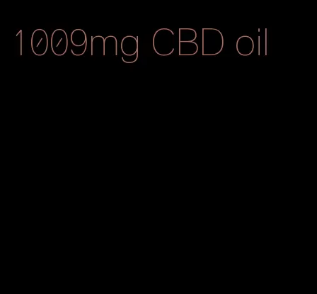 1009mg CBD oil