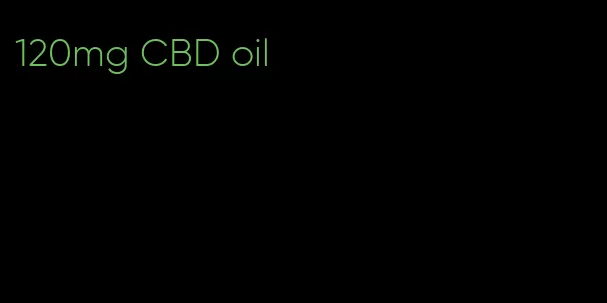 120mg CBD oil
