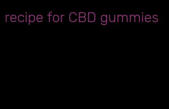 recipe for CBD gummies