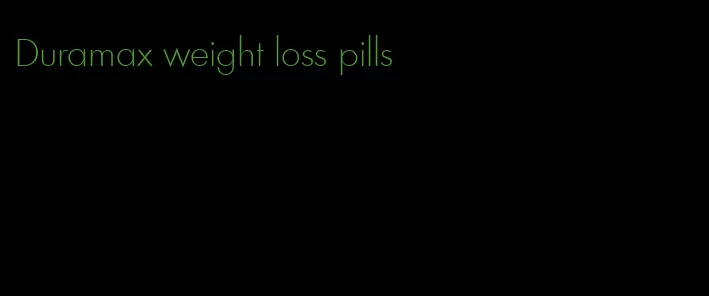 Duramax weight loss pills