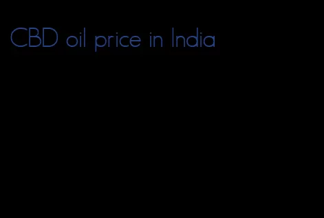 CBD oil price in India