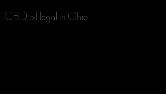 CBD oil legal in Ohio