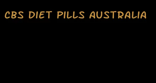CBS diet pills Australia