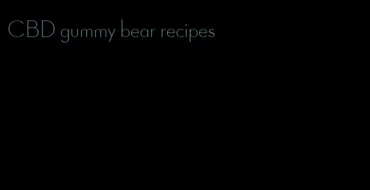 CBD gummy bear recipes
