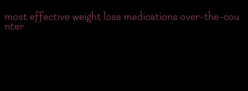 most effective weight loss medications over-the-counter