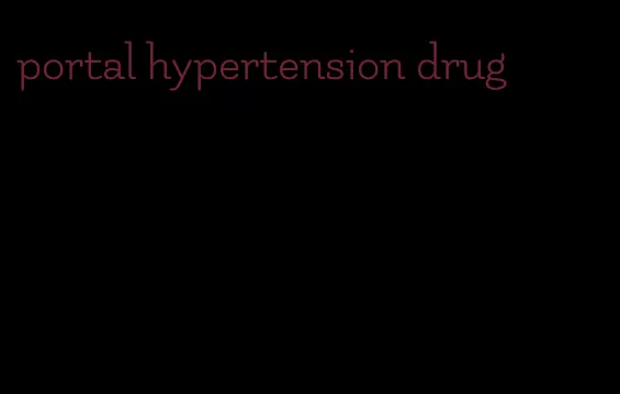portal hypertension drug