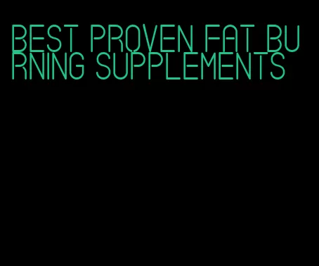 best proven fat burning supplements