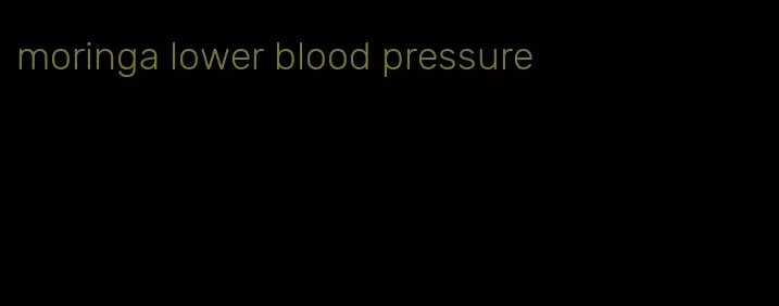 moringa lower blood pressure