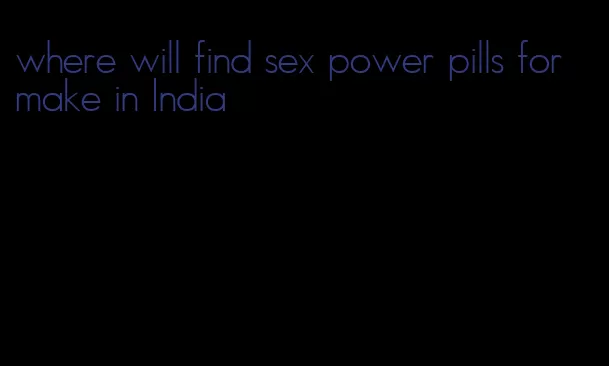 where will find sex power pills for make in India