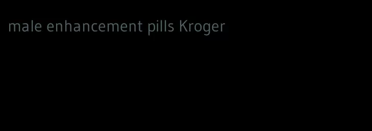 male enhancement pills Kroger