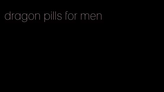 dragon pills for men