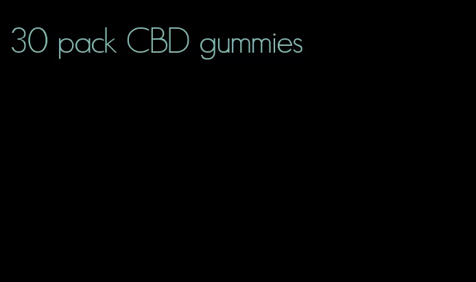 30 pack CBD gummies
