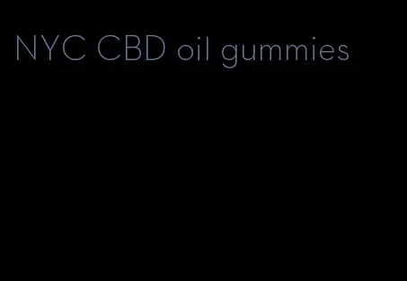 NYC CBD oil gummies