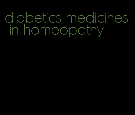 diabetics medicines in homeopathy