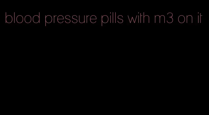 blood pressure pills with m3 on it