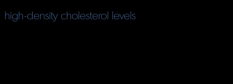 high-density cholesterol levels