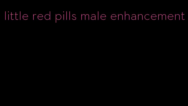 little red pills male enhancement