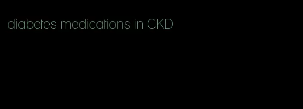 diabetes medications in CKD