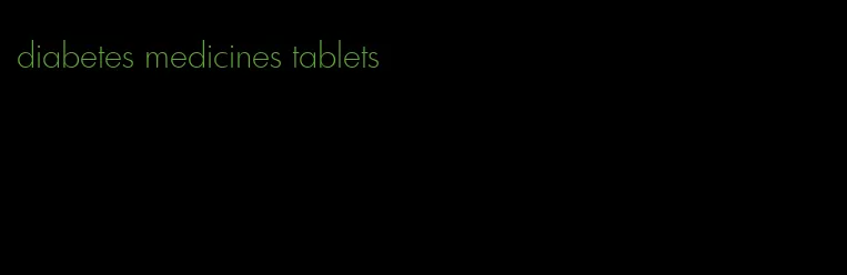 diabetes medicines tablets