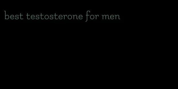 best testosterone for men