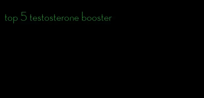 top 5 testosterone booster