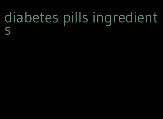 diabetes pills ingredients