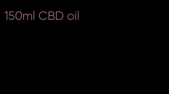 150ml CBD oil