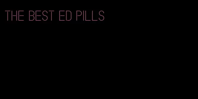 the best ED pills