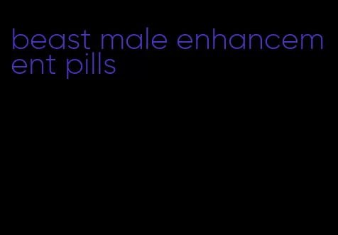 beast male enhancement pills