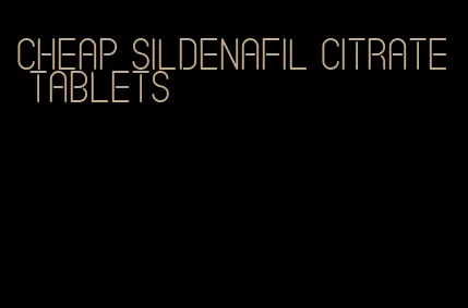 cheap sildenafil citrate tablets