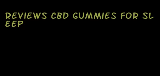 reviews CBD gummies for sleep